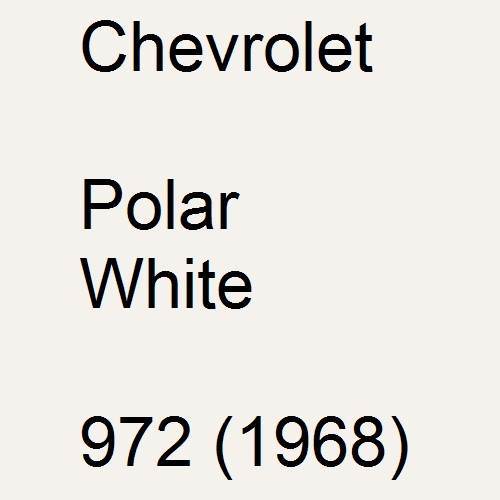 Chevrolet, Polar White, 972 (1968).